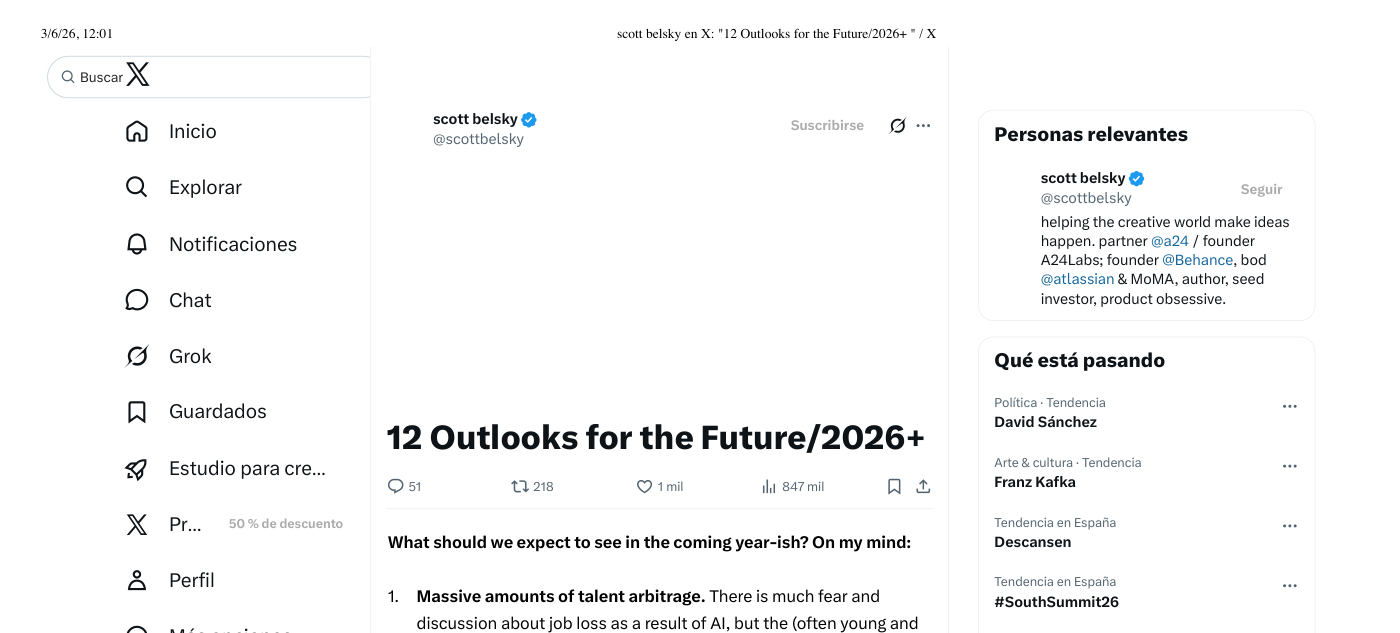 Captura de la red social X que muestra el artículo de Scott Belsky titulado «12 Outlooks for the Future/2026+». A la izquierda, el menú de navegación de X (Inicio, Explorar, Notificaciones, Chat, Grok, Guardados…). En el centro, la cabecera del artículo con el autor verificado scott belsky (@scottbelsky) y el título en negrita, seguido de la pregunta de apertura «What should we expect to see in the coming year-ish? On my mind:» y el inicio del primer punto, «Massive amounts of talent arbitrage». Bajo el título aparecen las métricas de interacción: 51 comentarios, 218 reposts, 1 mil 'me gusta' y 847 mil visualizaciones. A la derecha, el panel «Personas relevantes» con la biografía de Belsky.